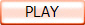 PLAY
